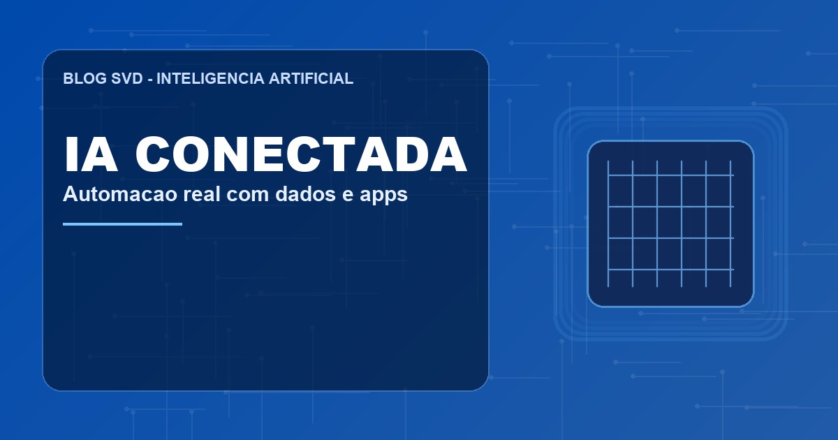 IA conectada a ferramentas: o que muda na operação