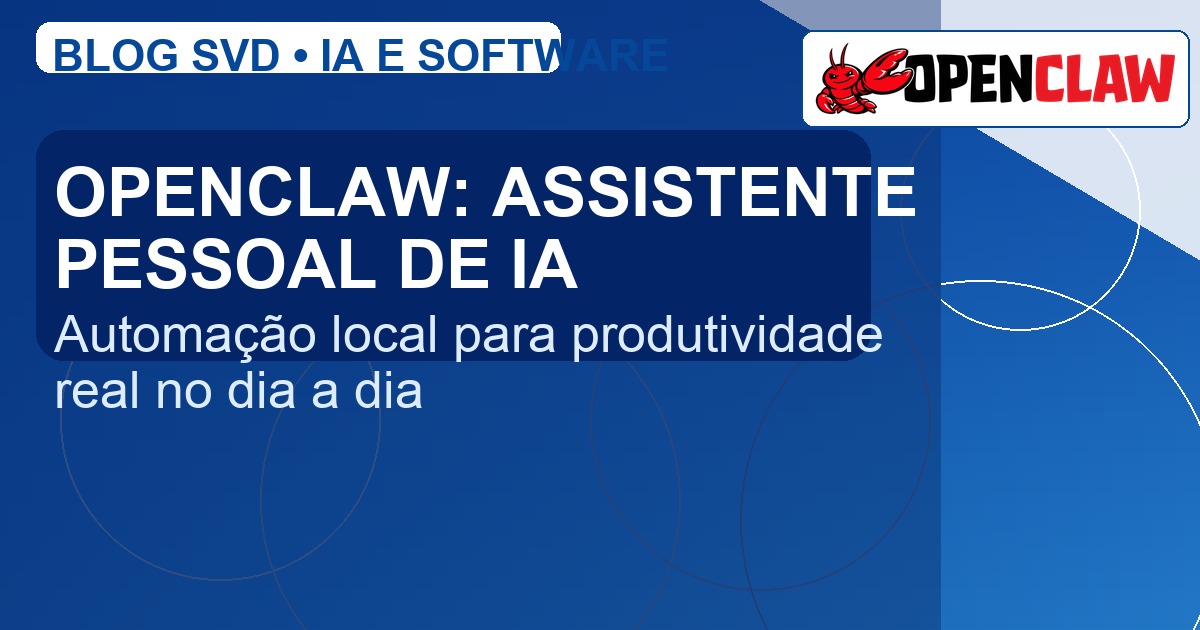OpenClaw: assistente pessoal de IA e produtividade real