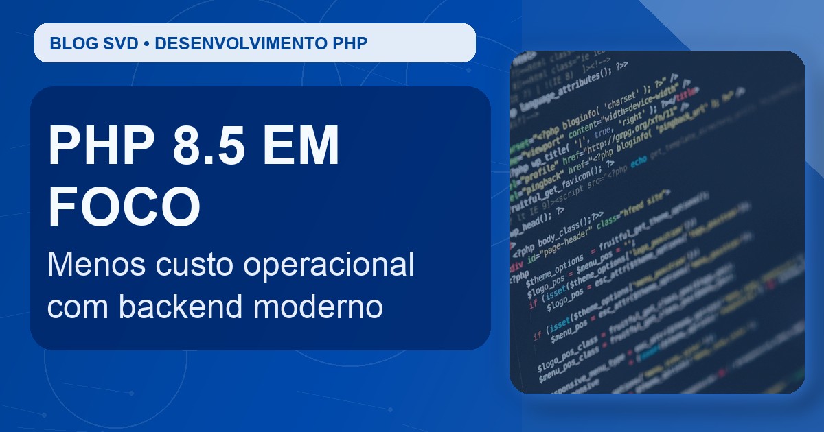 PHP 8.5 em foco: guia prático para atualizar seu backend