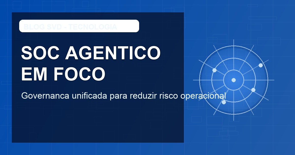 SOC agentico e seguranca multicloud: guia pratico de governanca em 2026